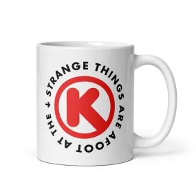 Strange Things are Afoot at the Circle K - 11oz Coffee Mug